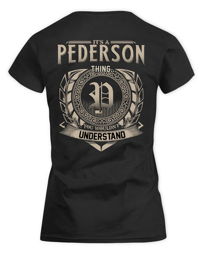 PEDRAZA HH88-K2–Personalized Name Quote Apparel “It’s a/an NAME Thing You Wouldn’t Understand”