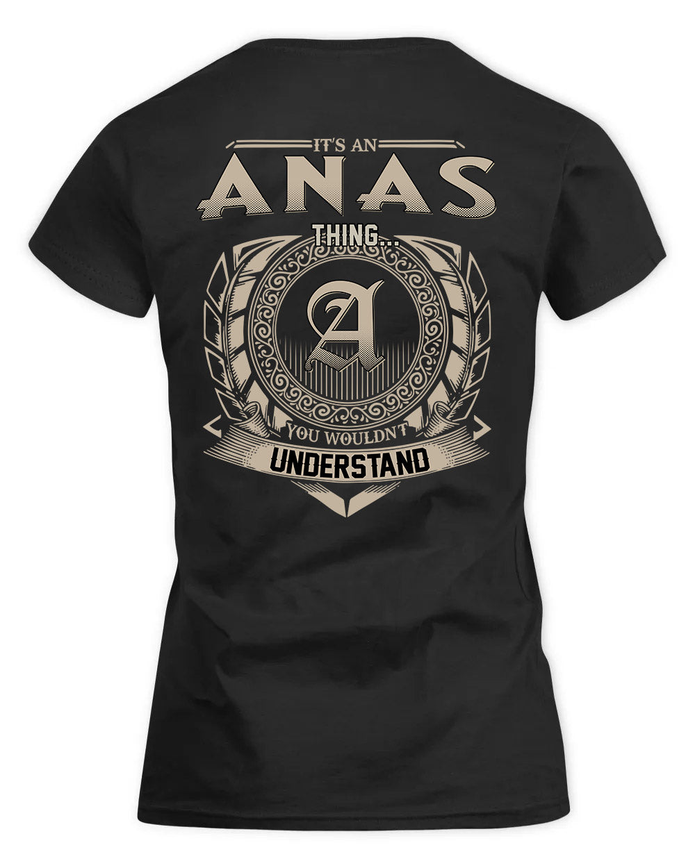 ANAS HH88-K2–Personalized Name Quote Apparel “It’s a/an NAME Thing You Wouldn’t Understand”