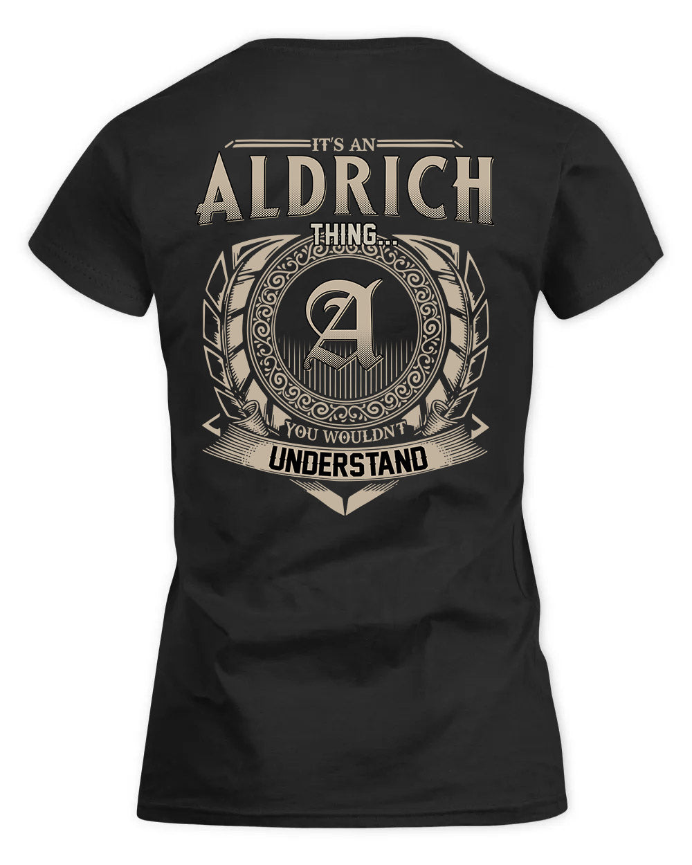 ALDRICH HH88-K2–Personalized Name Quote Apparel “It’s a/an NAME Thing You Wouldn’t Understand”