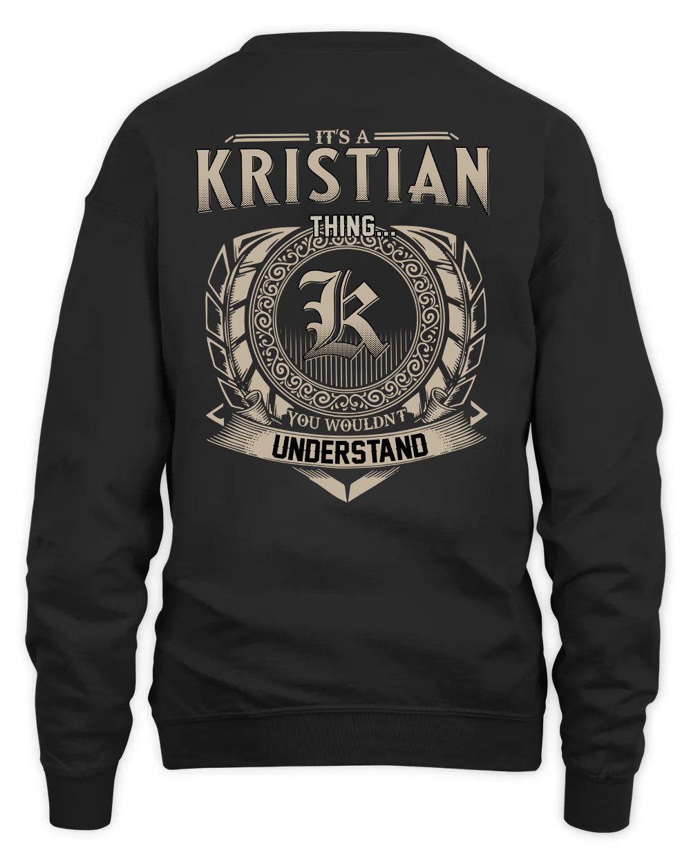 KRISTIAN HH88-K2–Personalized Name Quote Apparel “It’s a/an NAME Thing You Wouldn’t Understand”