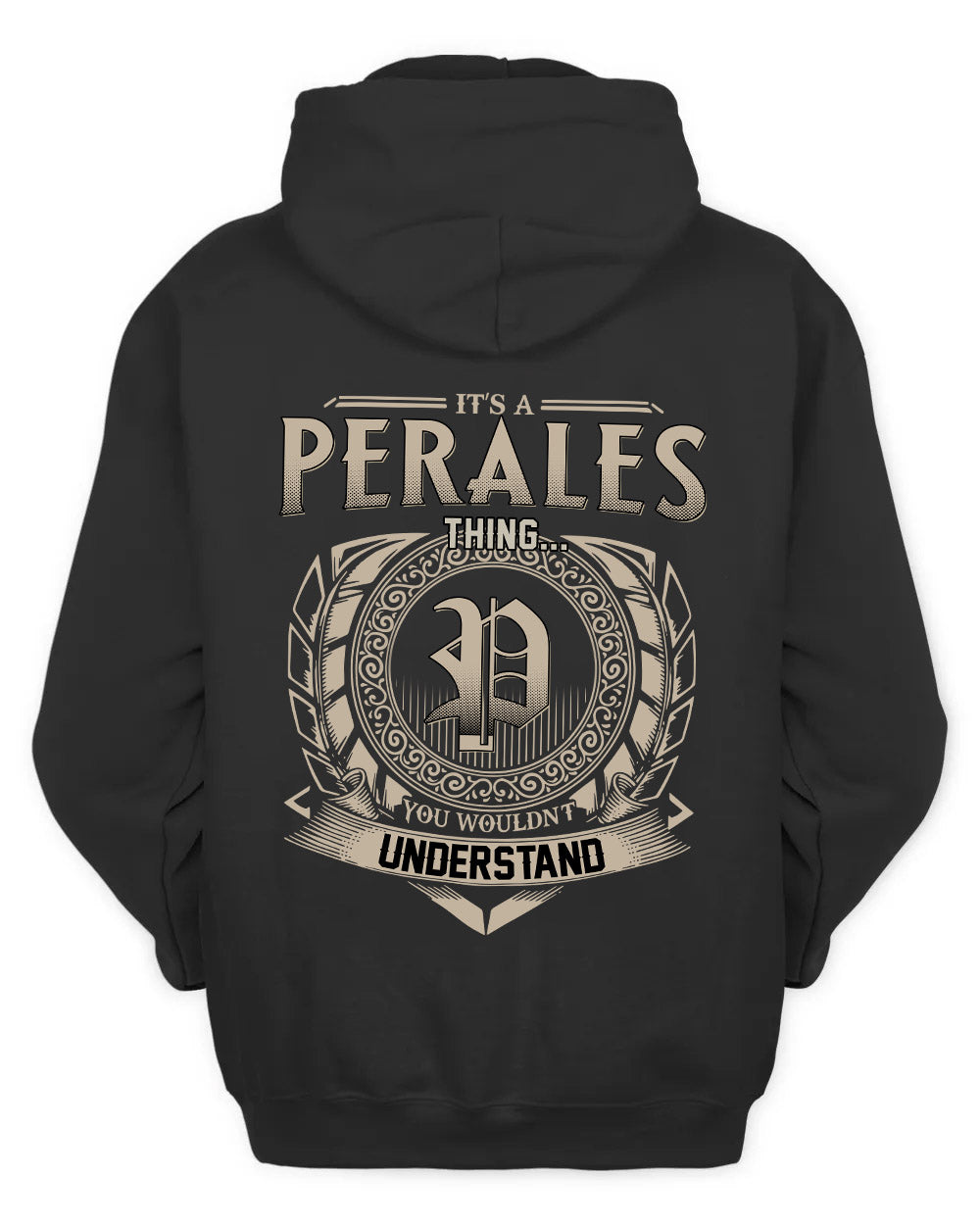 PERALES HH88-K2–Personalized Name Quote Apparel “It’s a/an NAME Thing You Wouldn’t Understand”