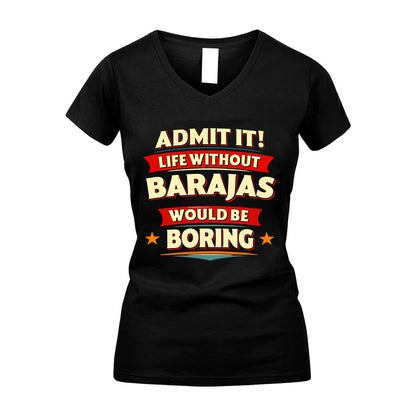 BARAJAS HH88-K2-106–Personalized Funny Quote Apparel “Life Without NAME Would Be Boring”