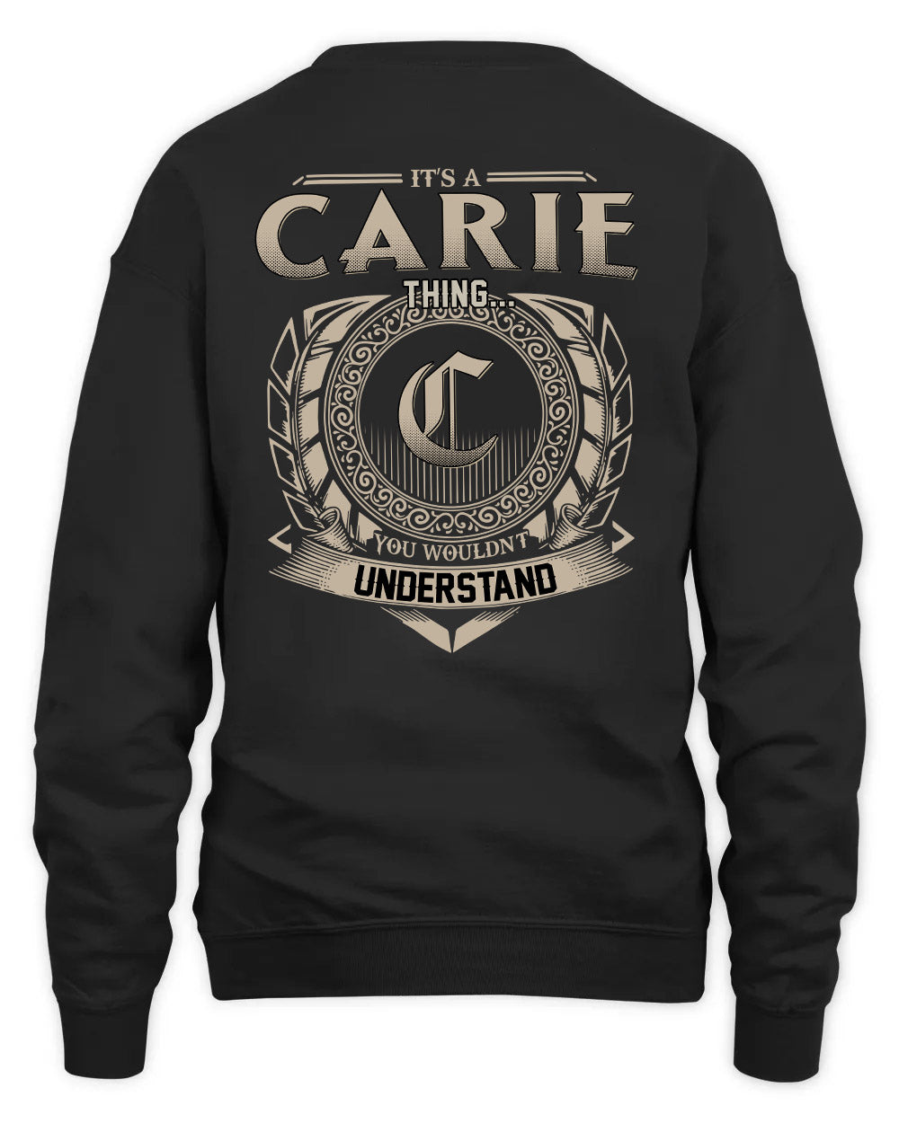 CARIE HH88-K2–Personalized Name Quote Apparel “It’s a/an NAME Thing You Wouldn’t Understand”