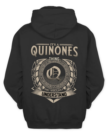 QUINONES HH88-K2–Personalized Name Quote Apparel “It’s a/an NAME Thing You Wouldn’t Understand”