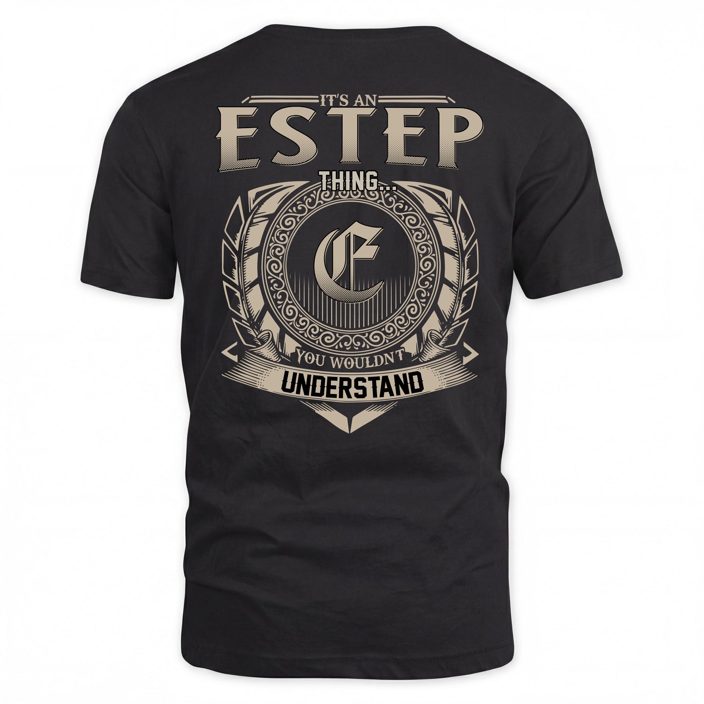 ESTEP HH88-K2–Personalized Name Quote Apparel “It’s a/an NAME Thing You Wouldn’t Understand”