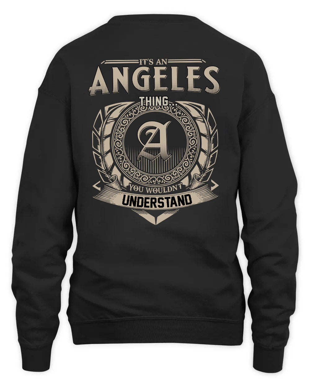 ANGELES HH88-K2–Personalized Name Quote Apparel “It’s a/an NAME Thing You Wouldn’t Understand”