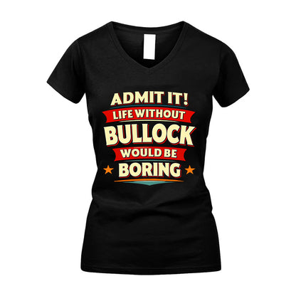 BULLOCK HH88-K2-106–Personalized Funny Quote Apparel “Life Without NAME Would Be Boring”