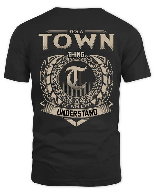 TOWN HH88-K2–Personalized Name Quote Apparel “It’s a/an NAME Thing You Wouldn’t Understand”