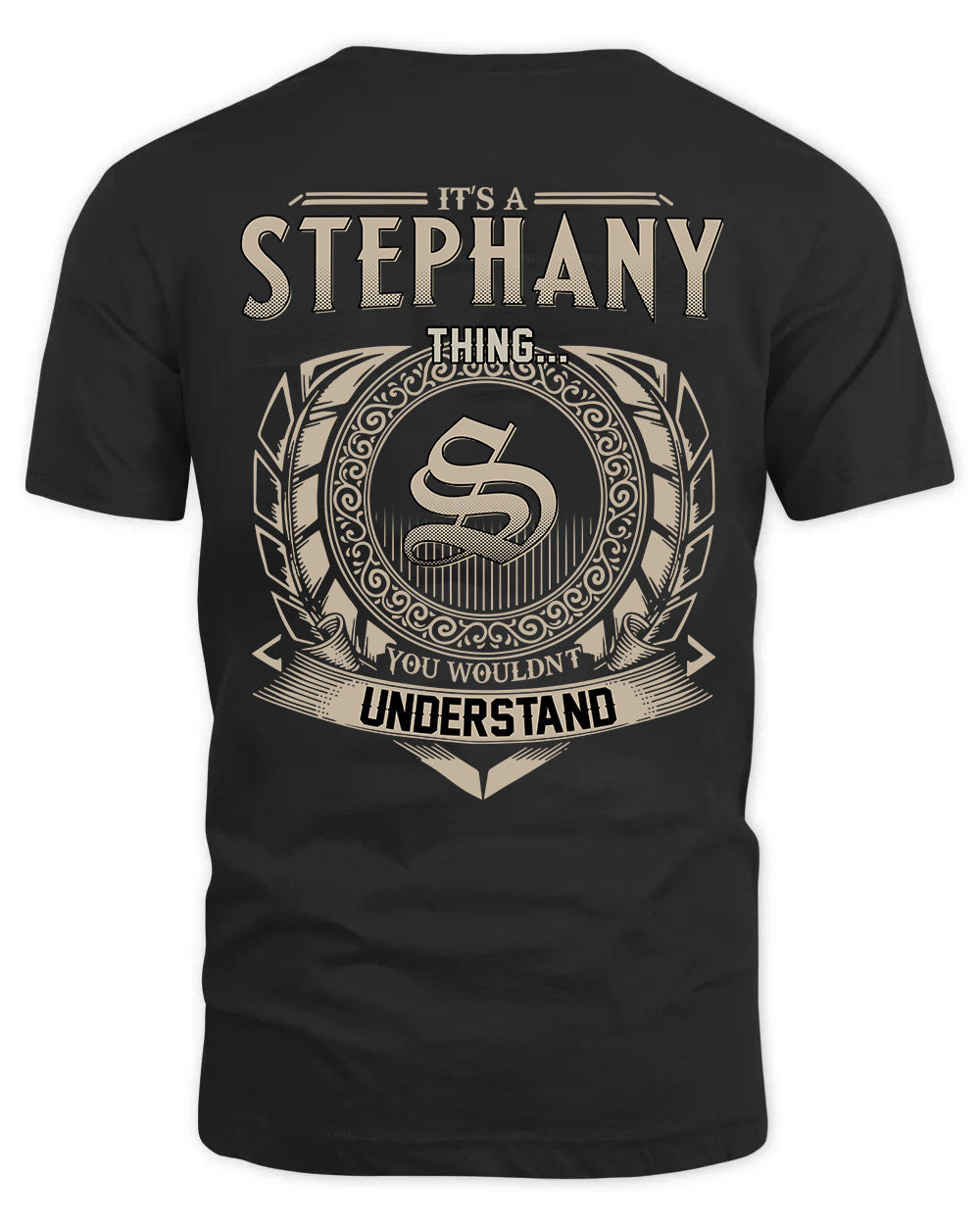 STEPHANY HH88-K2–Personalized Name Quote Apparel “It’s a/an NAME Thing You Wouldn’t Understand”