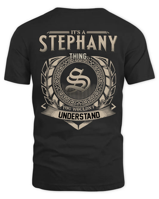 STEPHANY HH88-K2–Personalized Name Quote Apparel “It’s a/an NAME Thing You Wouldn’t Understand”