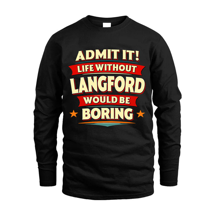 LANGFORD HH88-K2-106–Personalized Funny Quote Apparel “Life Without NAME Would Be Boring”