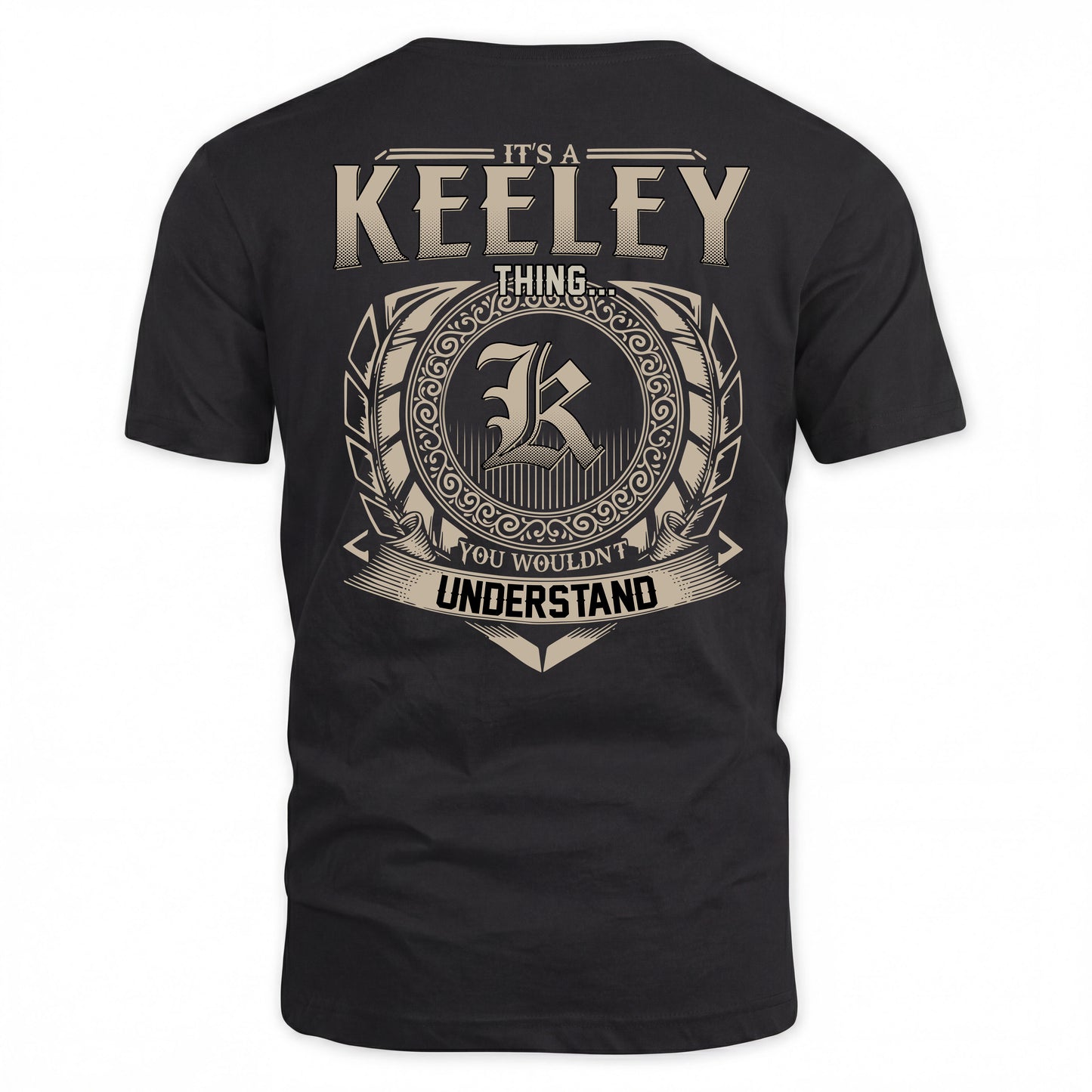KEELEY HH88-K2–Personalized Name Quote Apparel “It’s a/an NAME Thing You Wouldn’t Understand”