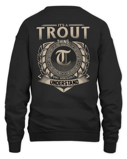 TROUT HH88-K2–Personalized Name Quote Apparel “It’s a/an NAME Thing You Wouldn’t Understand”