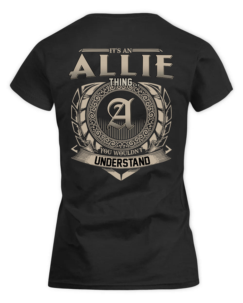 ALLIE HH88-K2–Personalized Name Quote Apparel “It’s a/an NAME Thing You Wouldn’t Understand”