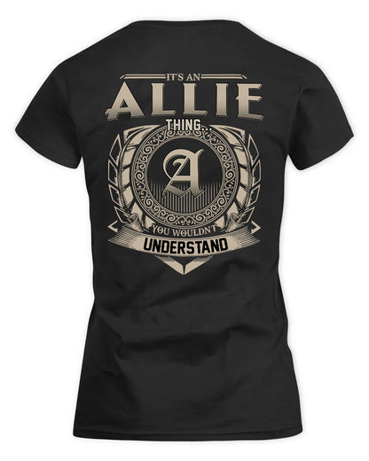 ALLIE HH88-K2–Personalized Name Quote Apparel “It’s a/an NAME Thing You Wouldn’t Understand”