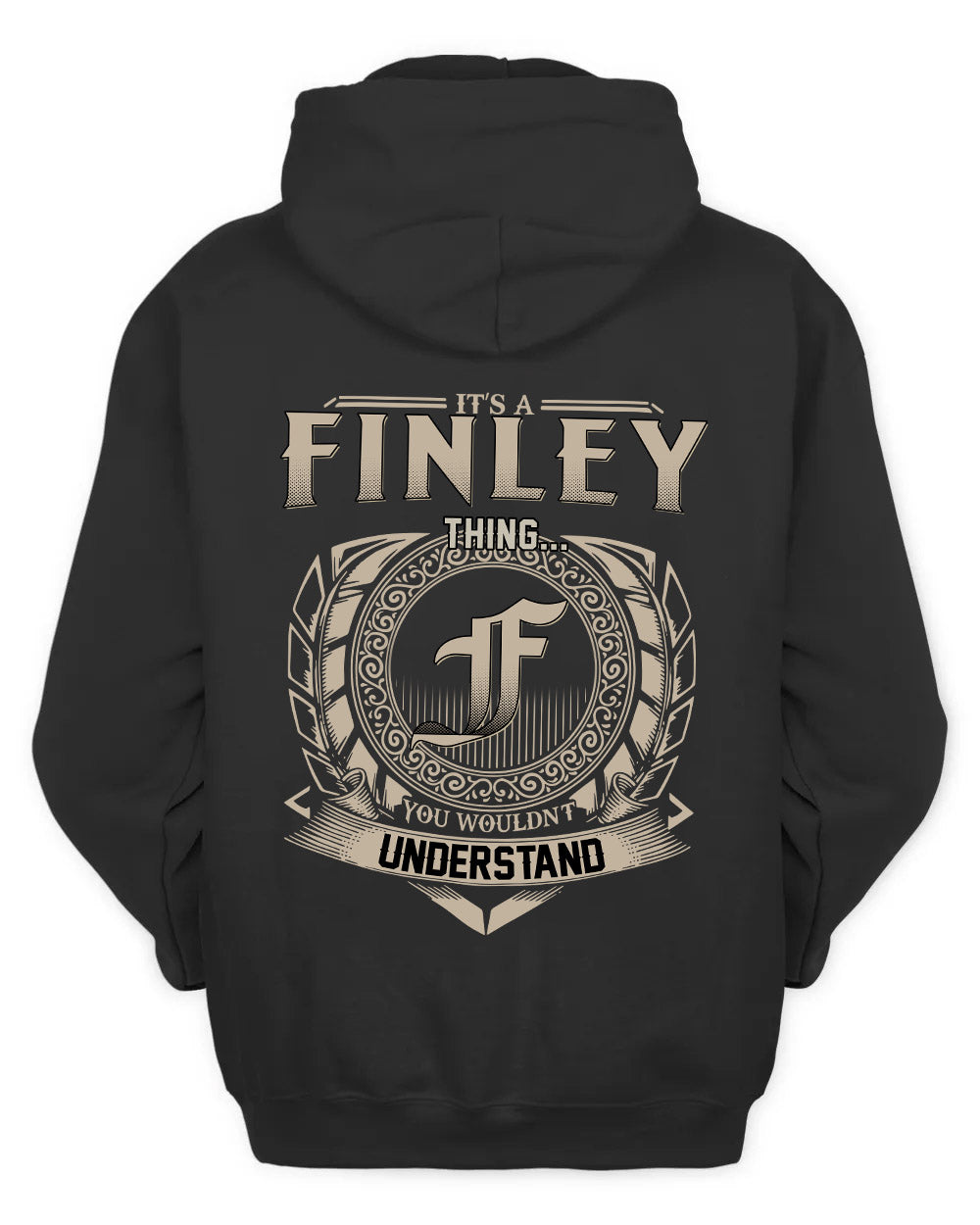 FINLEY HH88-K2–Personalized Name Quote Apparel “It’s a/an NAME Thing You Wouldn’t Understand”