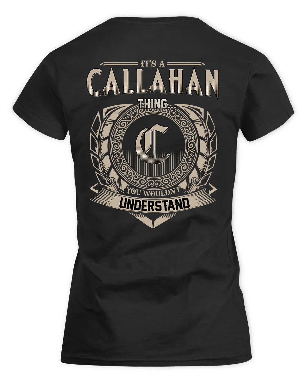 CALLAHAN HH88-K2–Personalized Name Quote Apparel “It’s a/an NAME Thing You Wouldn’t Understand”