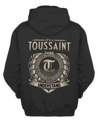 TOUSSAINT HH88-K2–Personalized Name Quote Apparel “It’s a/an NAME Thing You Wouldn’t Understand”
