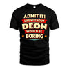 DEON HH88-K2-106–Personalized Funny Quote Apparel “Life Without NAME Would Be Boring”