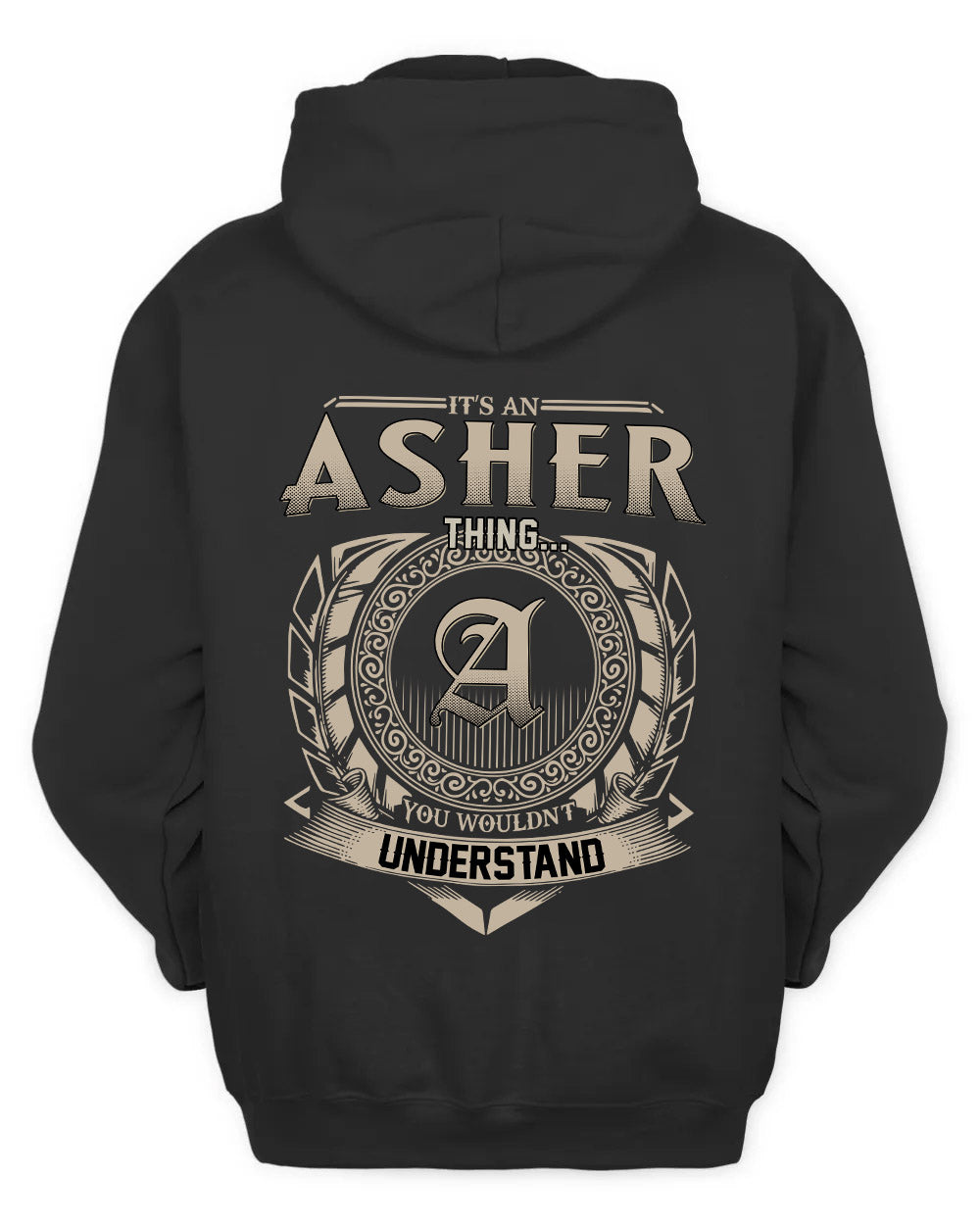 ASHER HH88-K2–Personalized Name Quote Apparel “It’s a/an NAME Thing You Wouldn’t Understand”