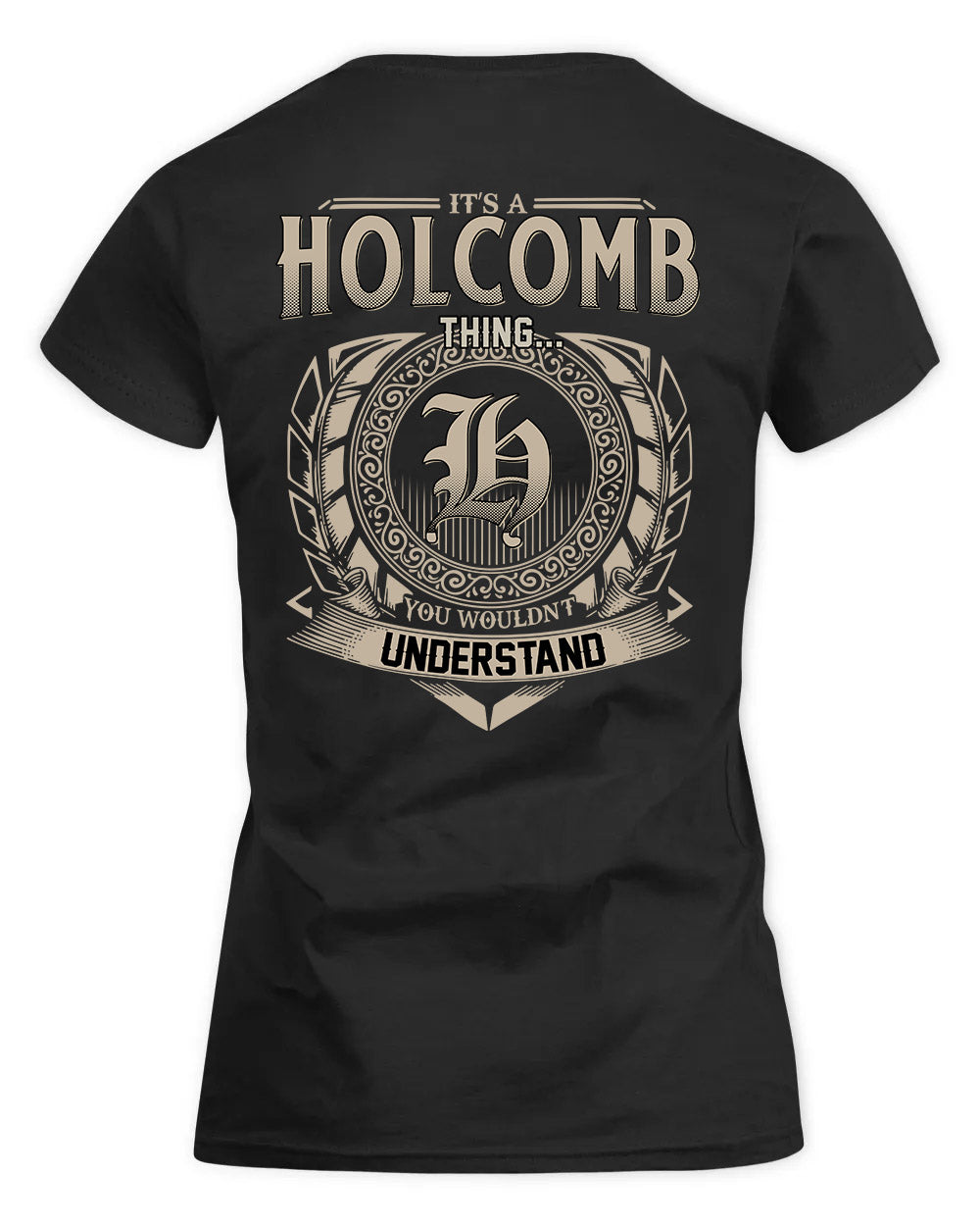 HOLCOMB HH88-K2–Personalized Name Quote Apparel “It’s a/an NAME Thing You Wouldn’t Understand”