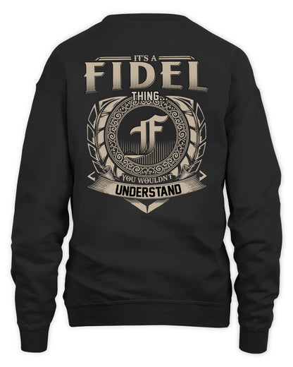 FIDEL HH88-K2–Personalized Name Quote Apparel “It’s a/an NAME Thing You Wouldn’t Understand”