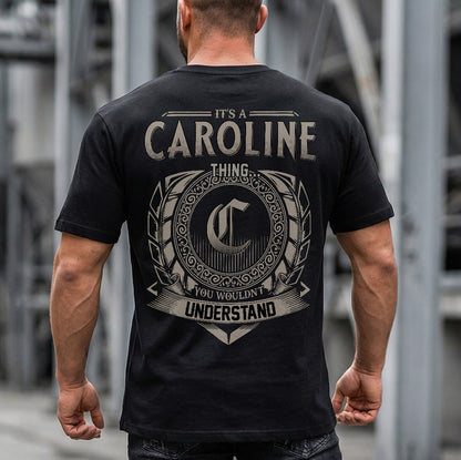 CAROLINE HH88-K2–Personalized Name Quote Apparel “It’s an NAME Thing You Wouldn’t Understand”