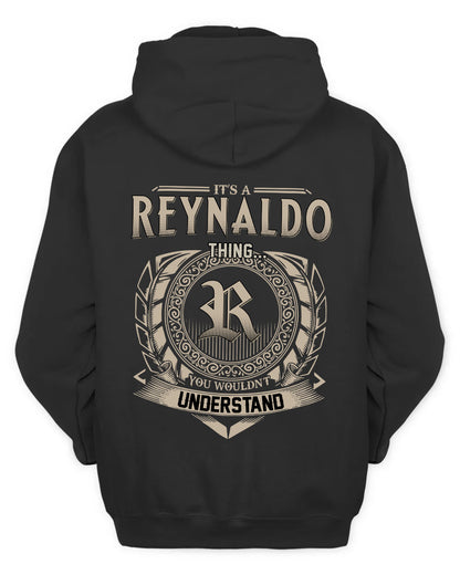 REYNALDO HH88-K2–Personalized Name Quote Apparel “It’s a/an NAME Thing You Wouldn’t Understand”