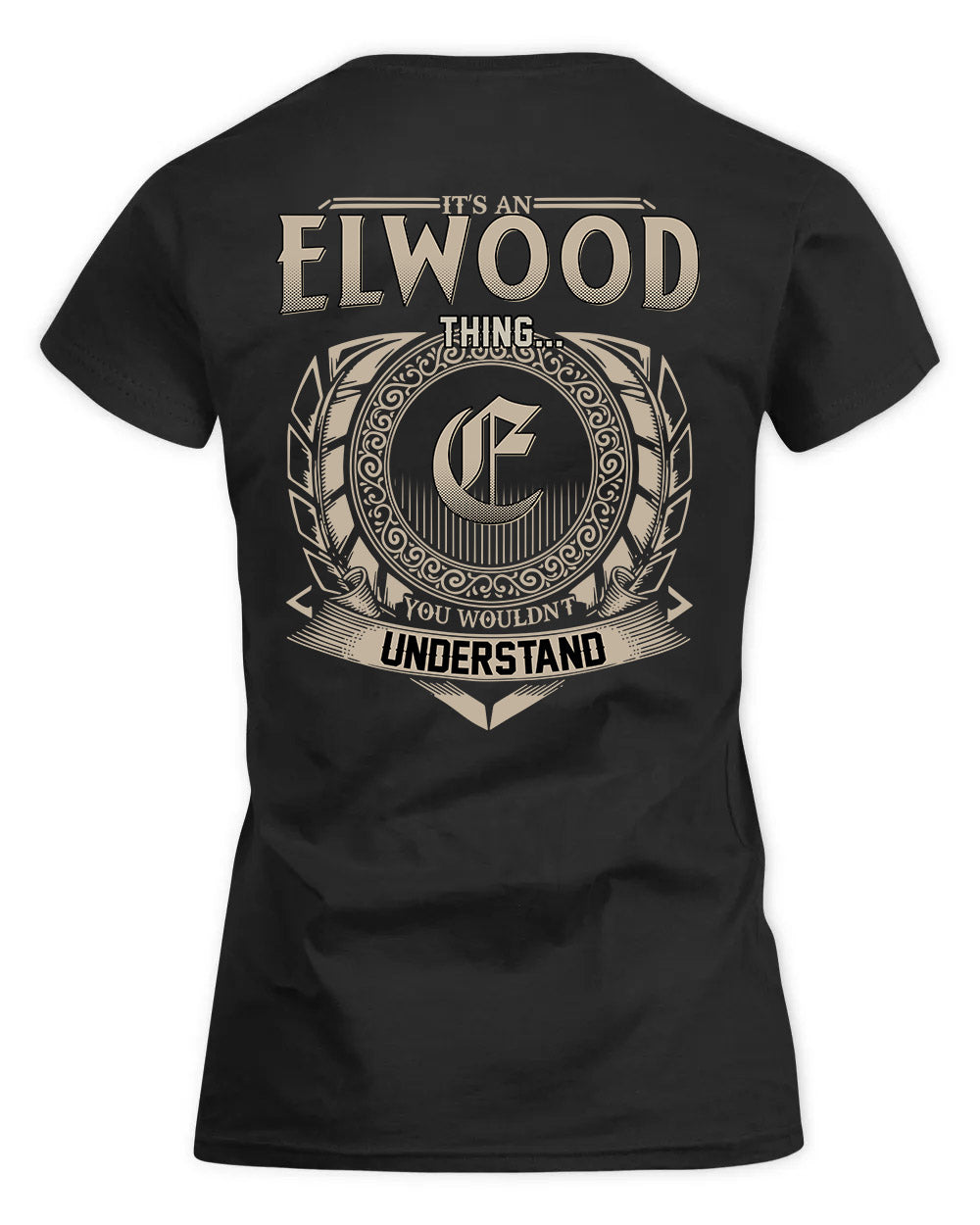 ELWOOD HH88-K2–Personalized Name Quote Apparel “It’s a/an NAME Thing You Wouldn’t Understand”