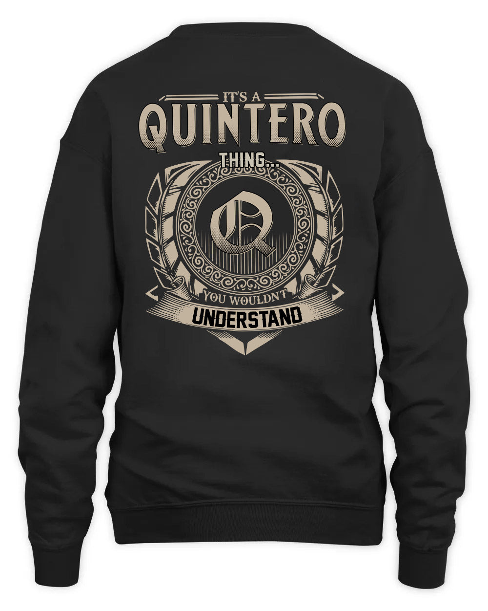 QUINTERO HH88-K2–Personalized Name Quote Apparel “It’s a/an NAME Thing You Wouldn’t Understand”