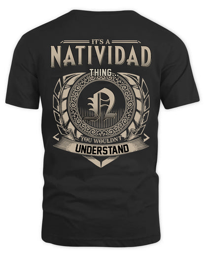 NATIVIDAD HH88-K2–Personalized Name Quote Apparel “It’s a/an NAME Thing You Wouldn’t Understand”