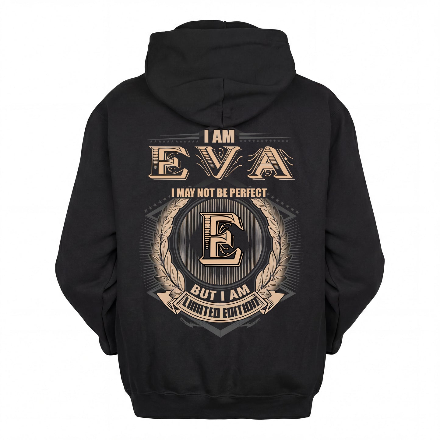 EVA 2K-101–Personalized Name Quote Apparel “I Am NAME May Not Be Perfect But I Am Limited Edition”