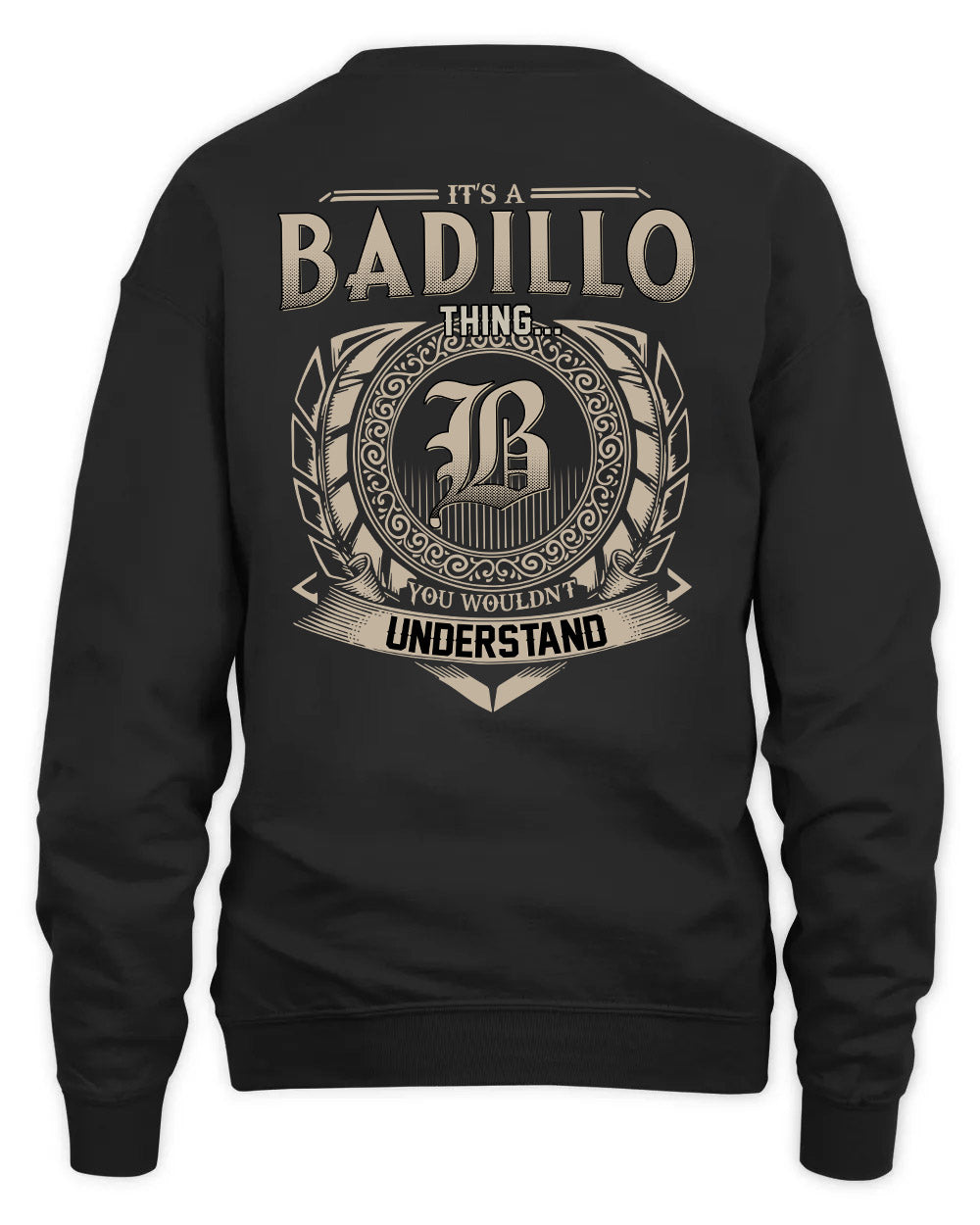 BADILLO HH88-K2–Personalized Name Quote Apparel “It’s a/an NAME Thing You Wouldn’t Understand”