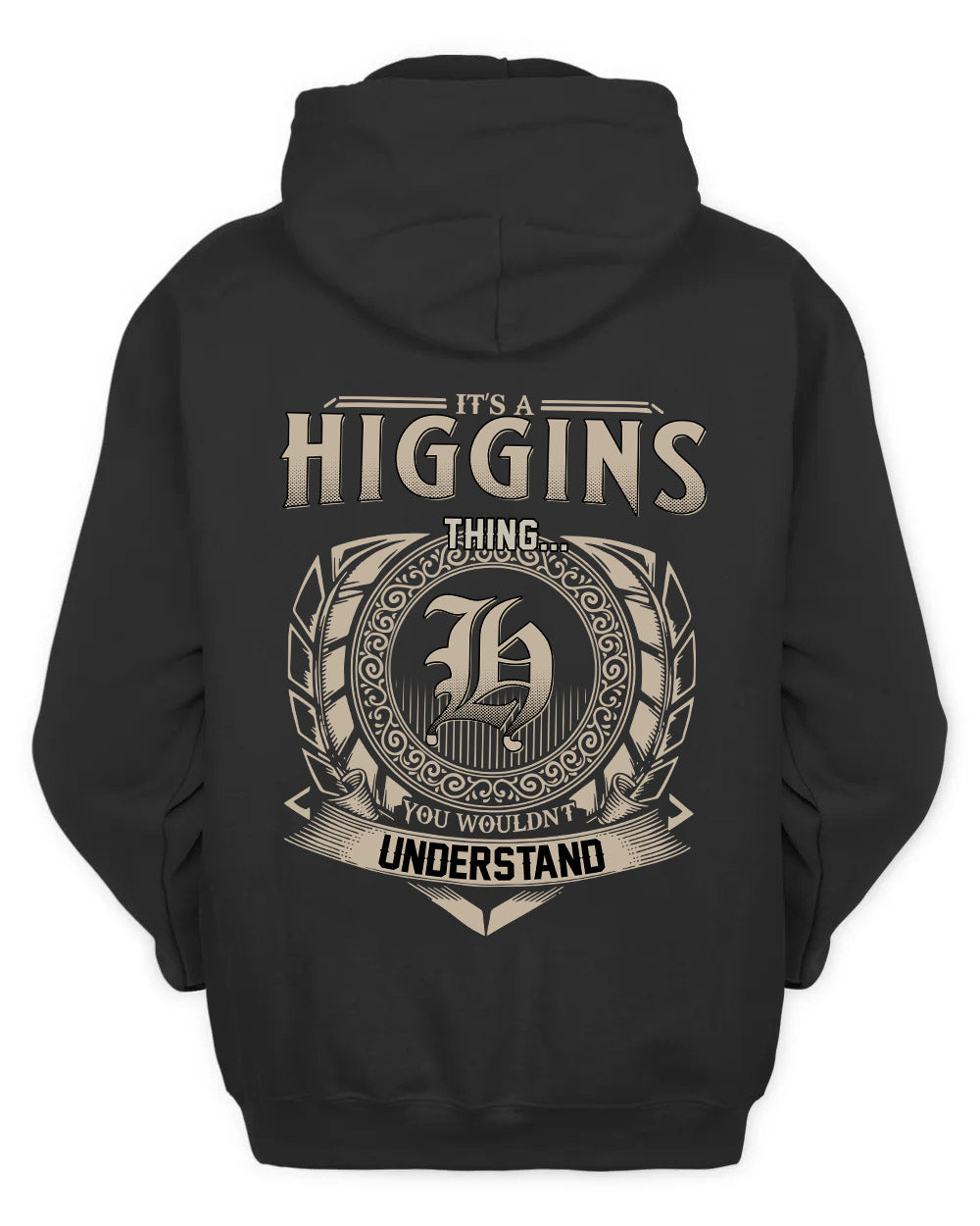 HIGGINS HH88-K2–Personalized Name Quote Apparel “It’s a/an NAME Thing You Wouldn’t Understand”