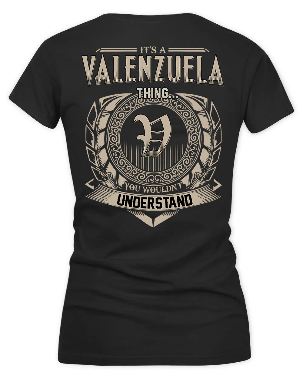 VALENZUELA HH88-K2–Personalized Name Quote Apparel “It’s a/an NAME Thing You Wouldn’t Understand”