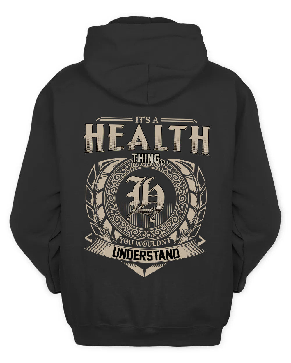 HEALTH HH88-K2–Personalized Name Quote Apparel “It’s a/an NAME Thing You Wouldn’t Understand”
