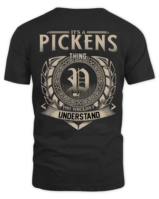 PICKENS HH88-K2–Personalized Name Quote Apparel “It’s a/an NAME Thing You Wouldn’t Understand”