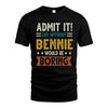 BENNIE HH88-K2–Personalized Funny Quote Apparel “Life Without NAME Would Be Boring”