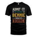 BENNIE HH88-K2–Personalized Funny Quote Apparel “Life Without NAME Would Be Boring”