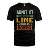 LINE HH88-K2–Personalized Funny Quote Apparel “Life Without NAME Would Be Boring”