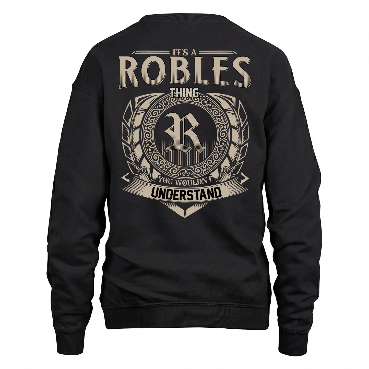 ROBLES HH88-K2–Personalized Name Quote Apparel “It’s an NAME Thing You Wouldn’t Understand”