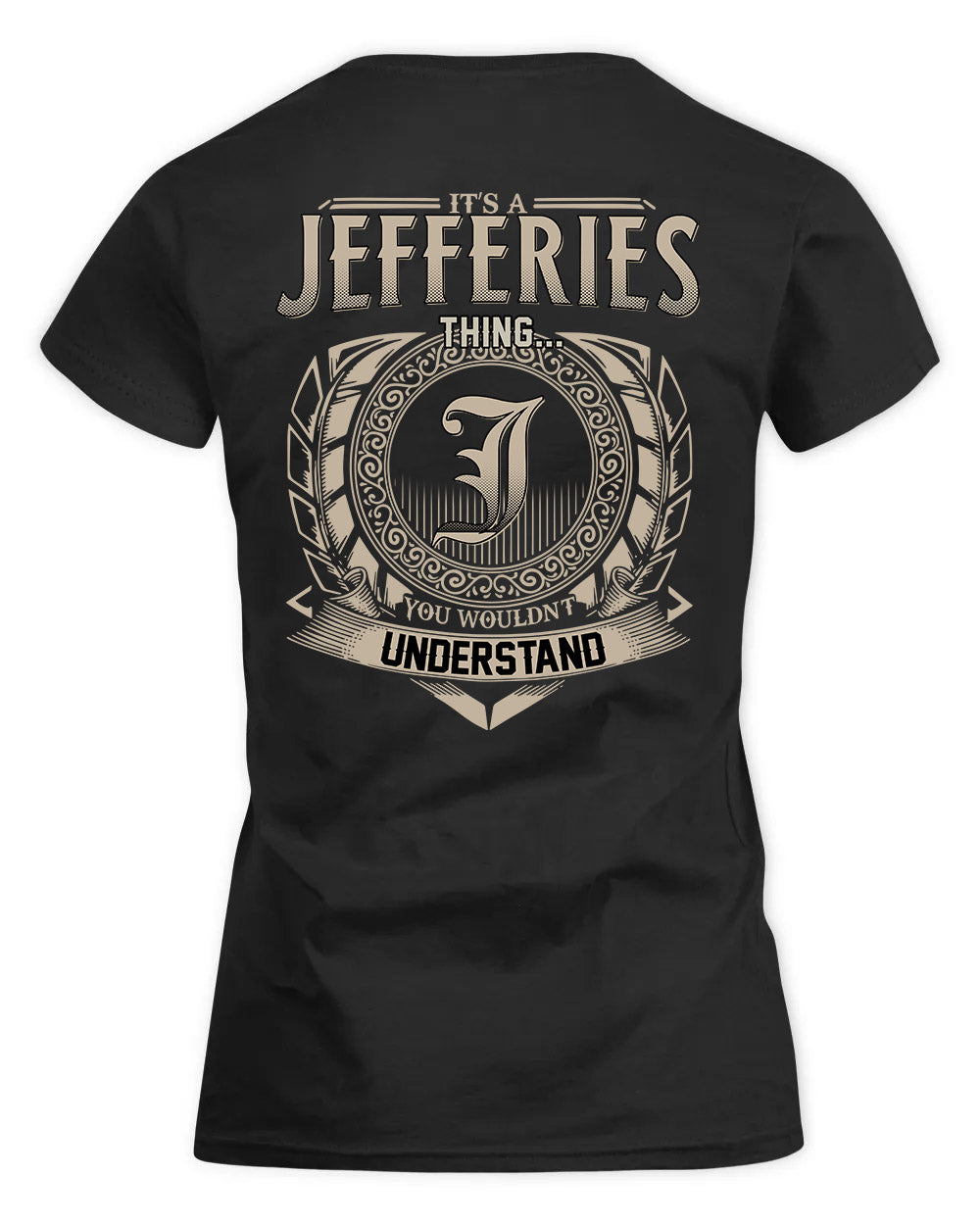 JEFFERIES HH88-K2–Personalized Name Quote Apparel “It’s a/an NAME Thing You Wouldn’t Understand”