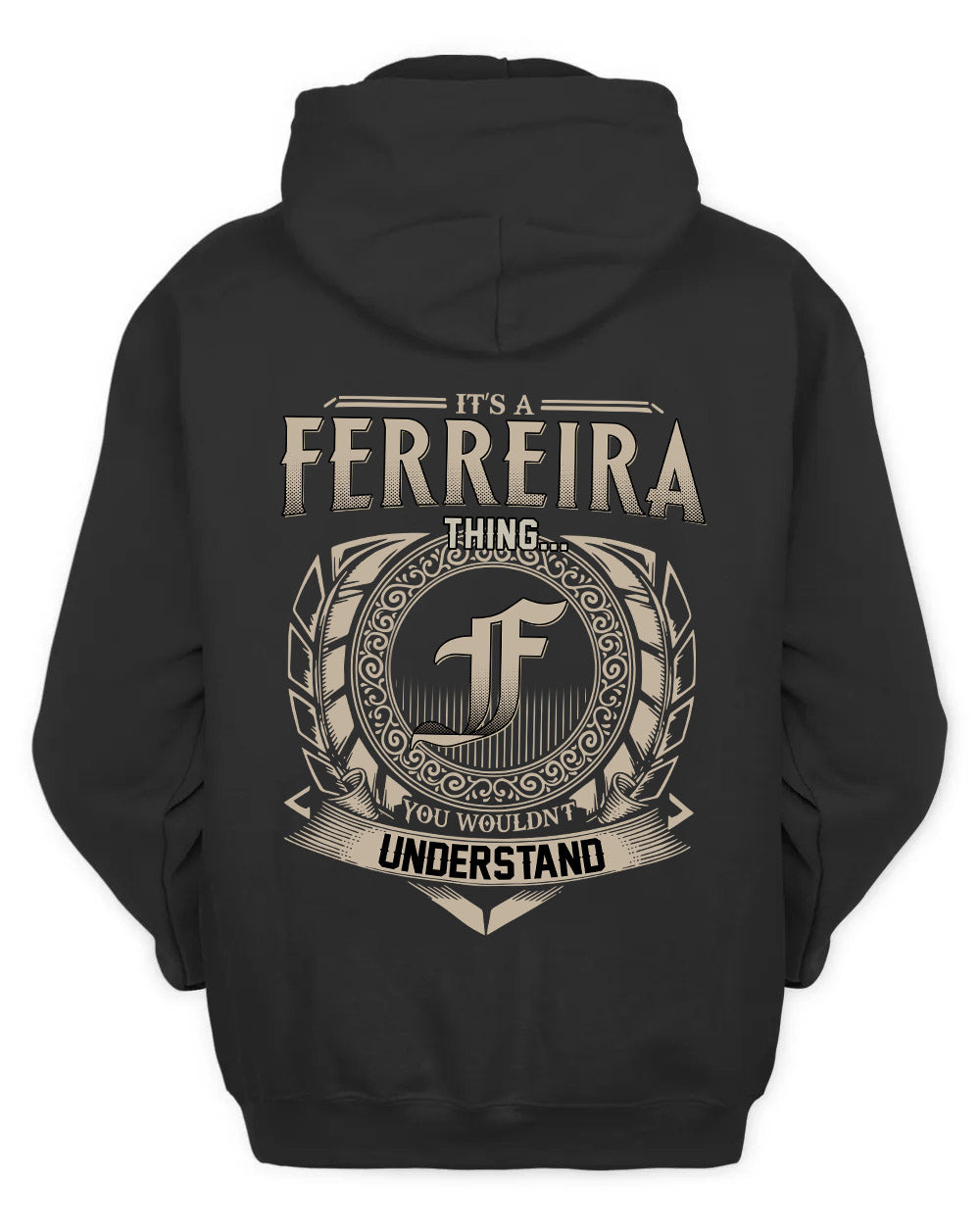 FERREIRA HH88-K2–Personalized Name Quote Apparel “It’s a/an NAME Thing You Wouldn’t Understand”
