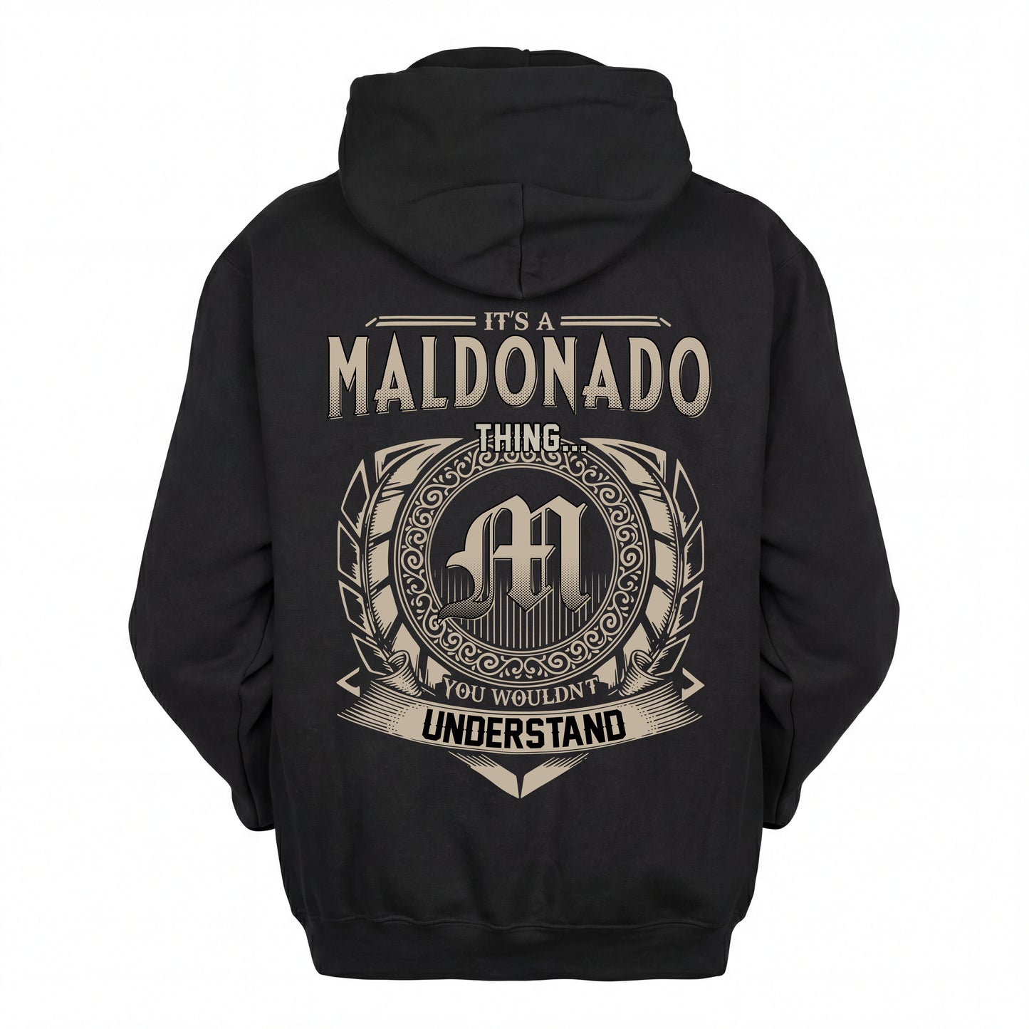 MALDONADO HH88-K2–Personalized Name Quote Apparel “It’s an NAME Thing You Wouldn’t Understand”
