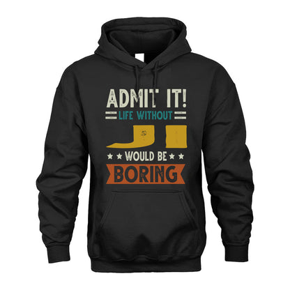JI HH88-K2–Personalized Funny Quote Apparel “Life Without NAME Would Be Boring”
