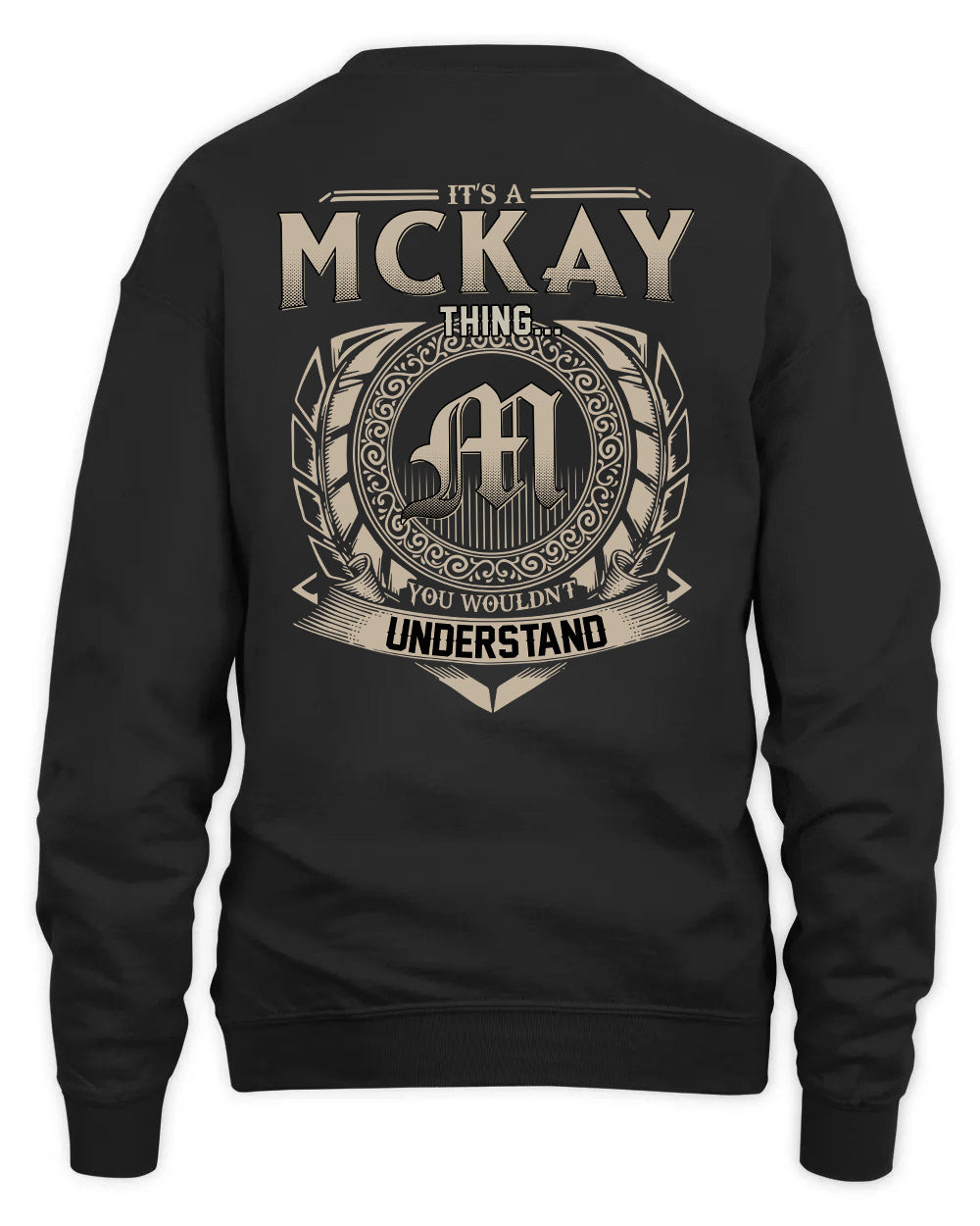 MCKAY HH88-K2–Personalized Name Quote Apparel “It’s a/an NAME Thing You Wouldn’t Understand”