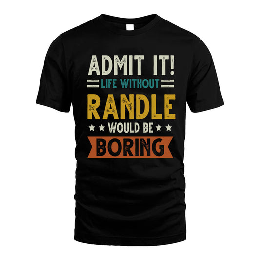 GAONA HH88-K2–Personalized Funny Quote Apparel “Life Without NAME Would Be Boring”