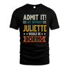 JULIETTE HH88-K2–Personalized Funny Quote Apparel “Life Without NAME Would Be Boring”