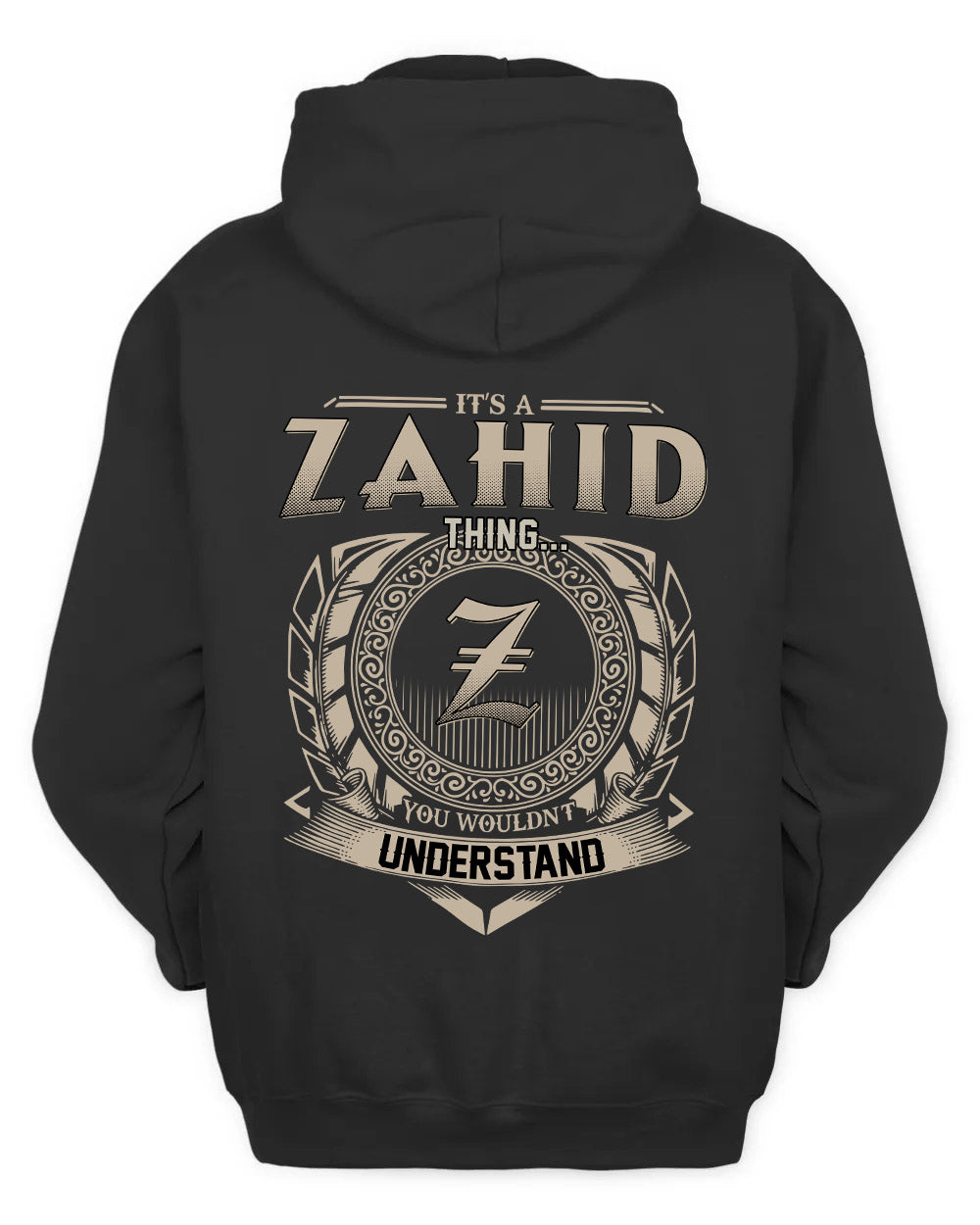 ZAHID HH88-K2–Personalized Name Quote Apparel “It’s a/an NAME Thing You Wouldn’t Understand”