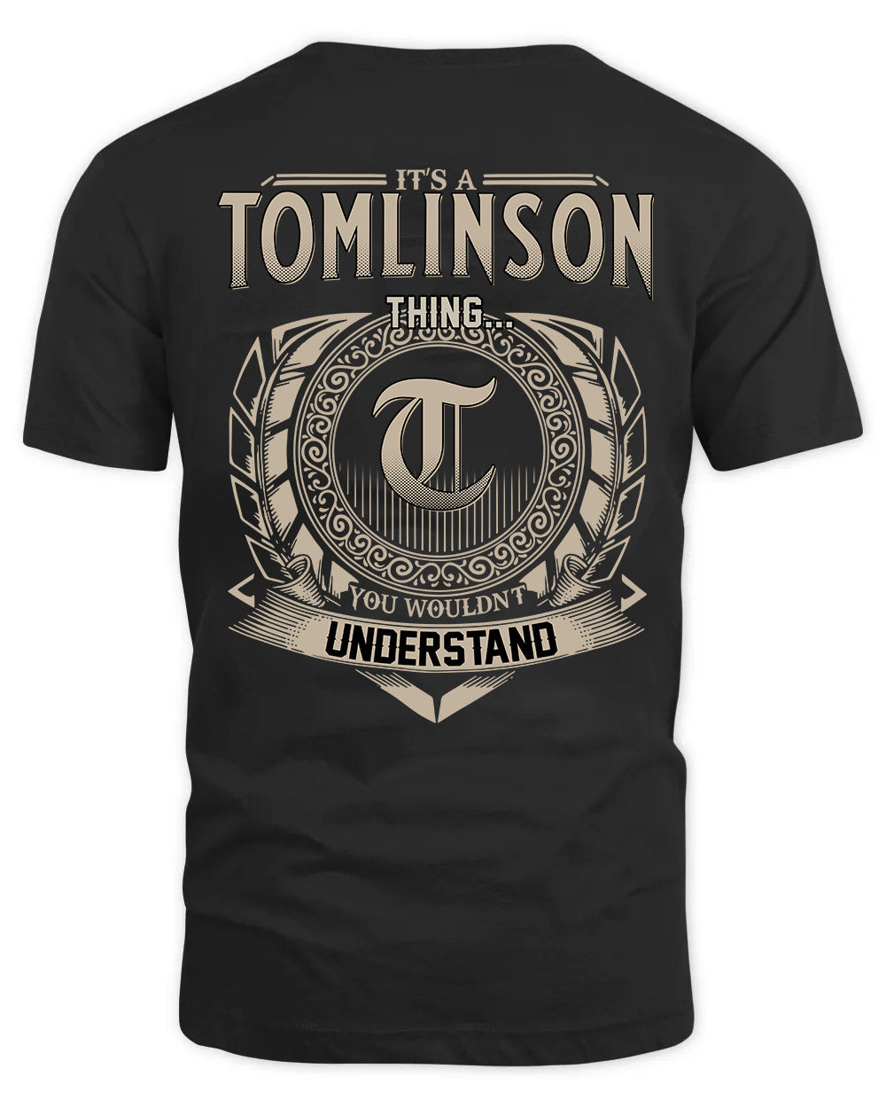 TOMLINSON HH88-K2–Personalized Name Quote Apparel “It’s a/an NAME Thing You Wouldn’t Understand”